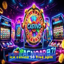 ice casino 50 free spin