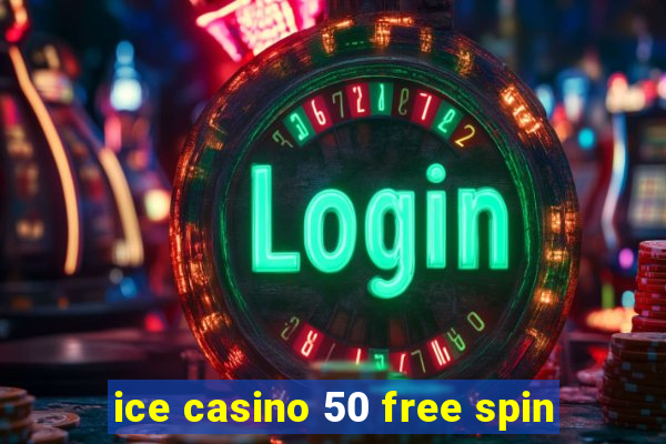 ice casino 50 free spin