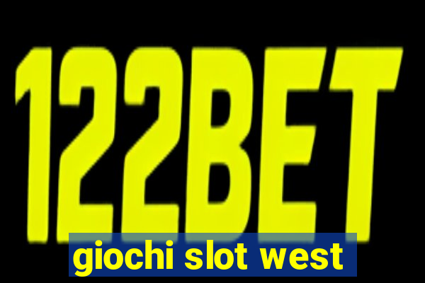 giochi slot west