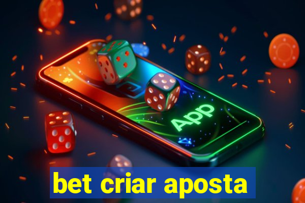 bet criar aposta