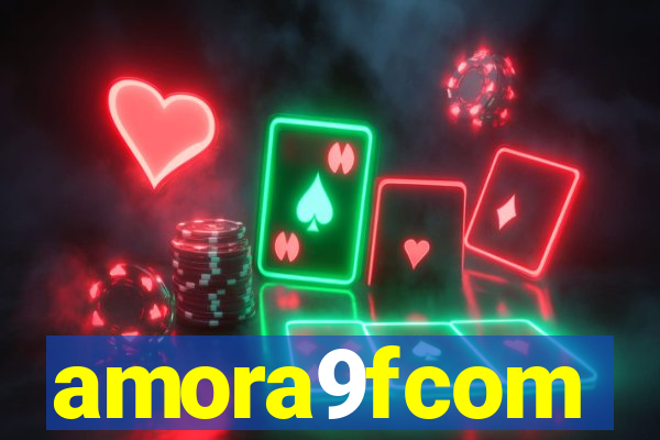 amora9fcom