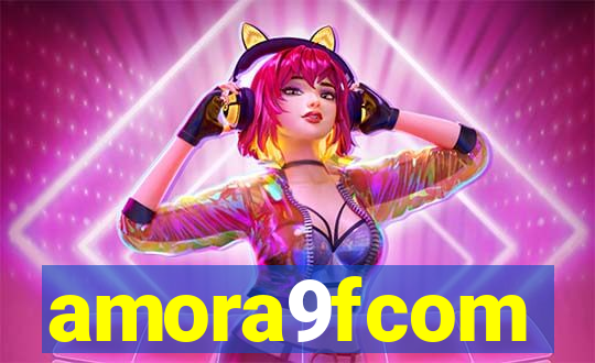 amora9fcom