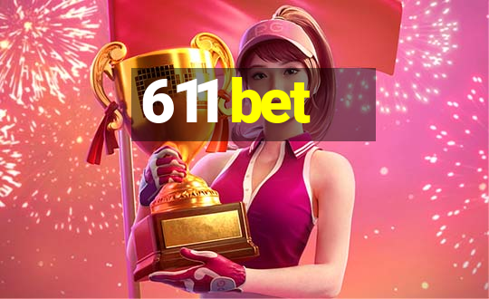 611 bet