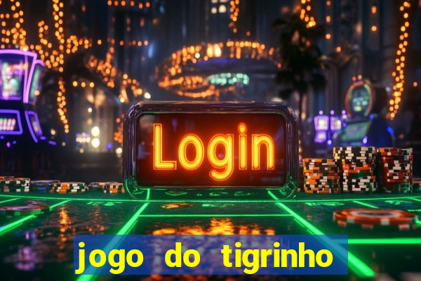 jogo do tigrinho com deposito de 5 reais