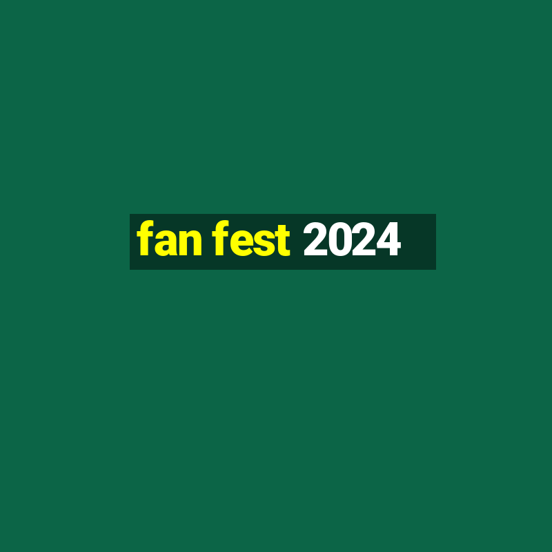 fan fest 2024