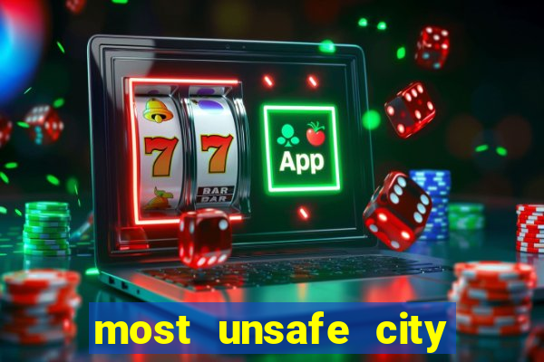 most unsafe city in us