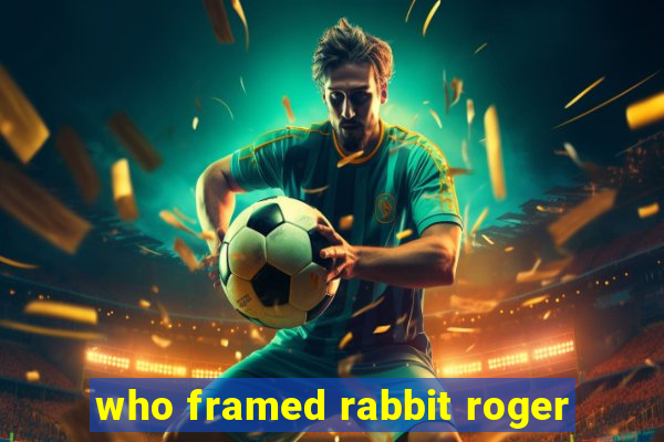 who framed rabbit roger