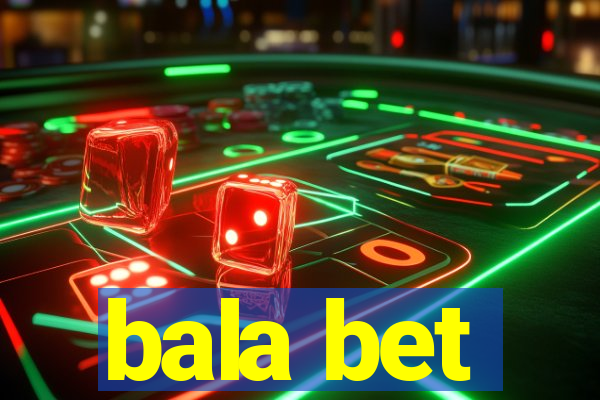 bala bet