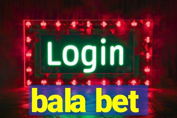 bala bet