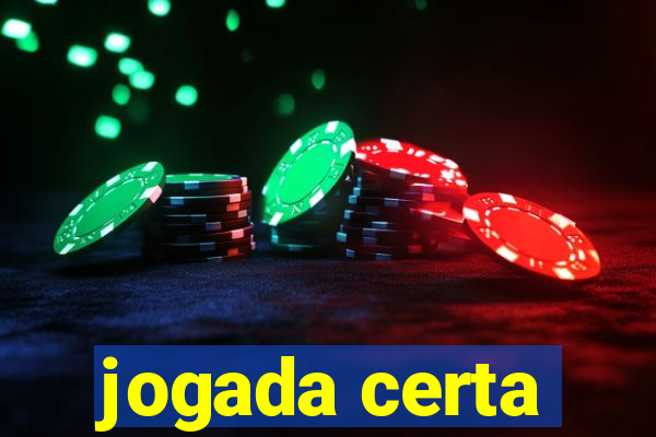 jogada certa