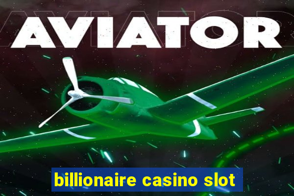 billionaire casino slot