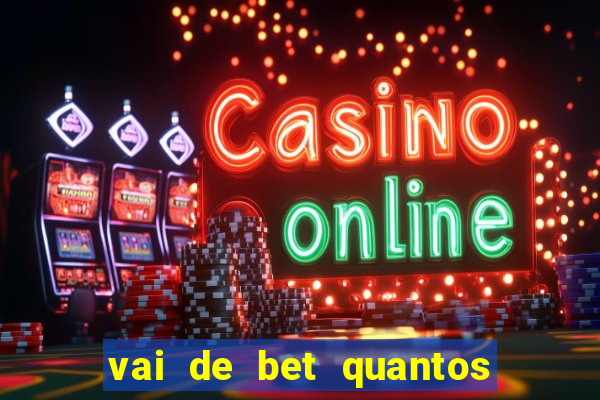 vai de bet quantos saques por dia