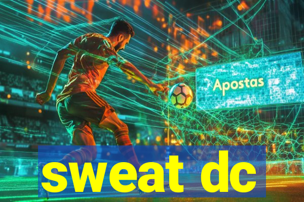 sweat dc