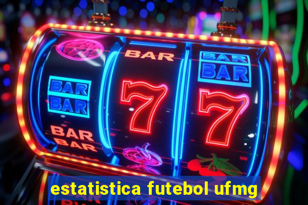 estatistica futebol ufmg