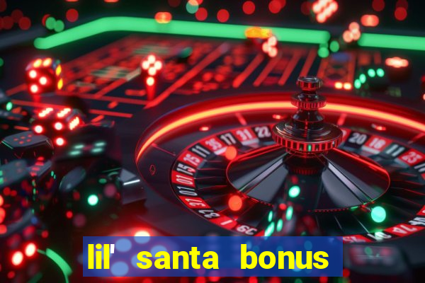 lil' santa bonus buy slot