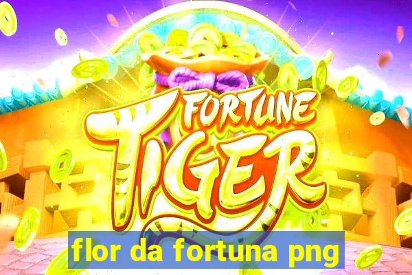 flor da fortuna png