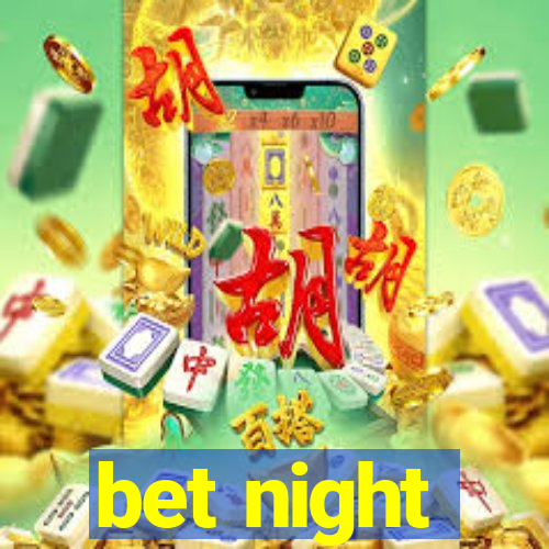 bet night