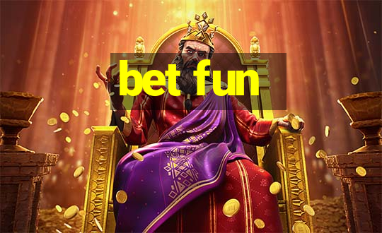 bet fun