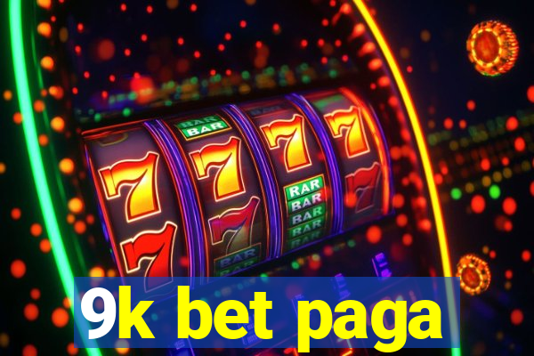 9k bet paga