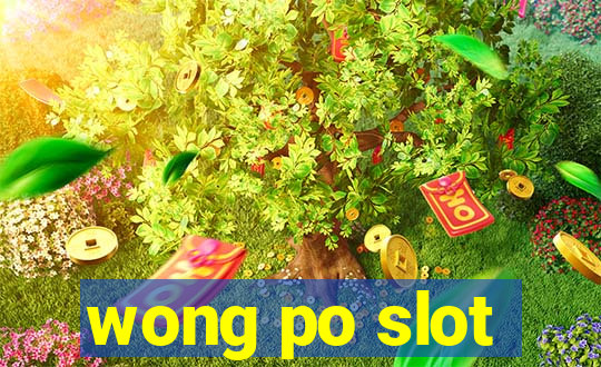 wong po slot