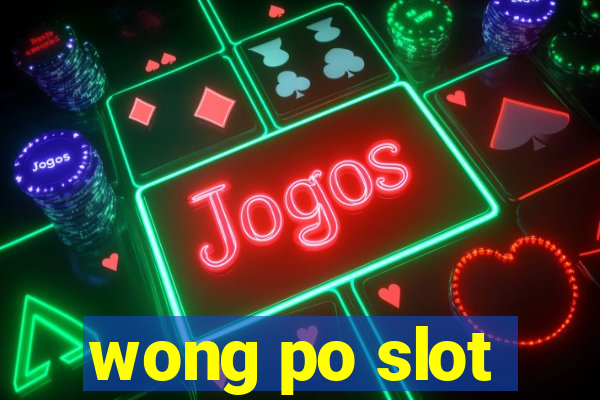 wong po slot