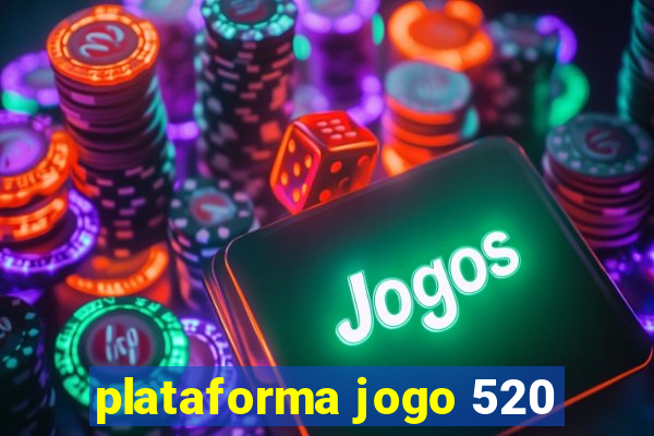 plataforma jogo 520