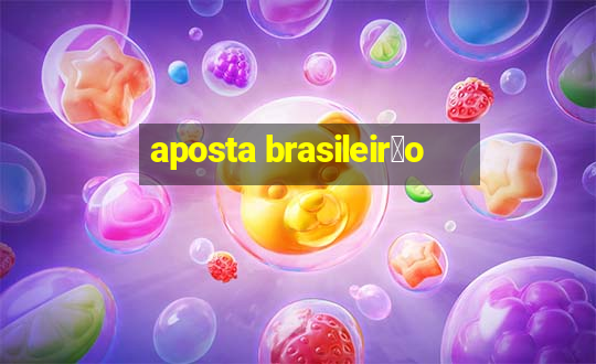 aposta brasileir茫o