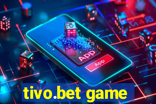 tivo.bet game