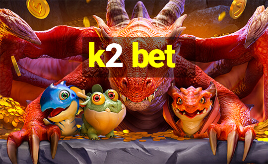 k2 bet