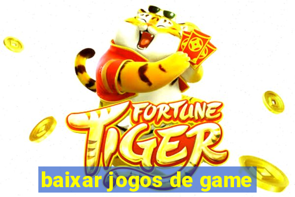 baixar jogos de game