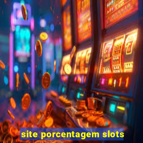 site porcentagem slots