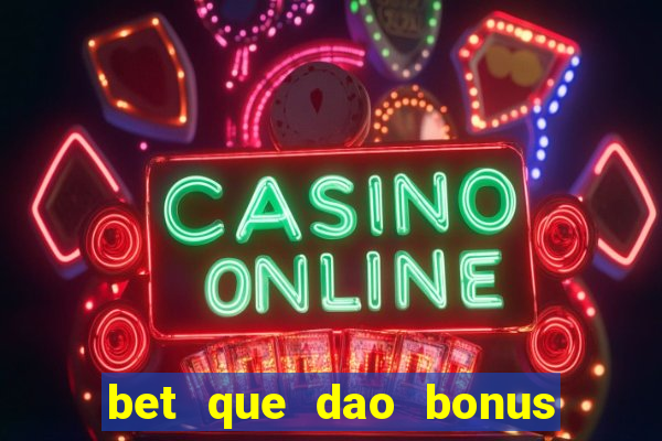 bet que dao bonus sem deposito