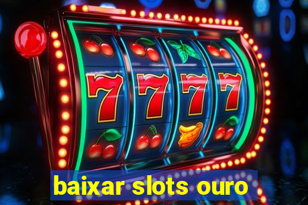 baixar slots ouro