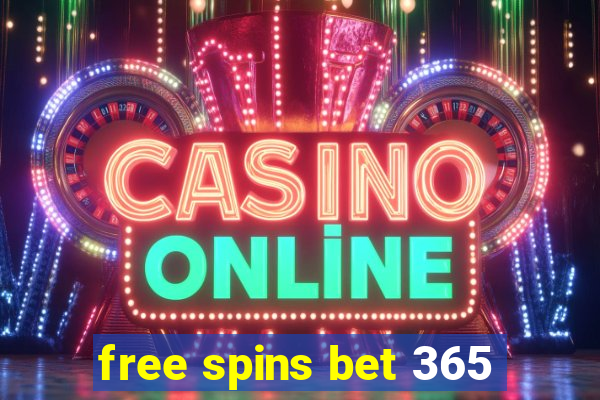 free spins bet 365