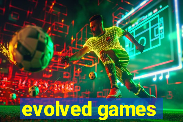 evolved games