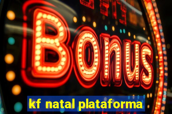 kf natal plataforma