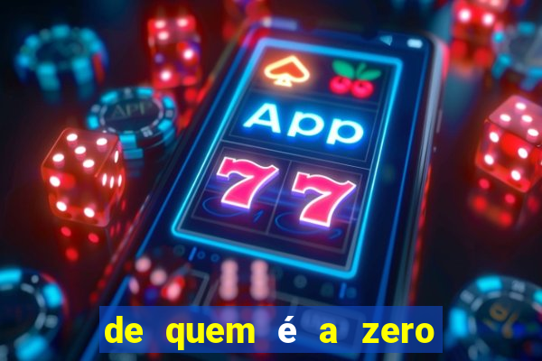 de quem é a zero um bet