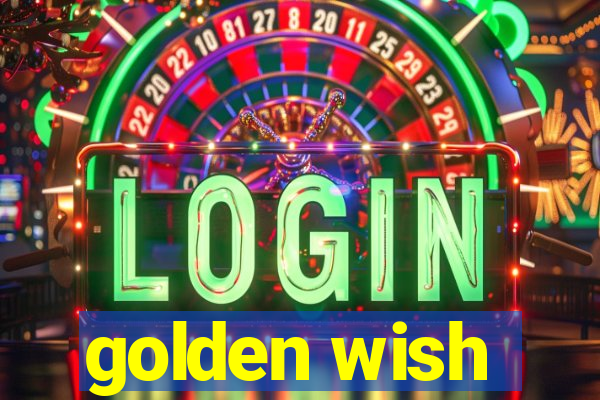 golden wish