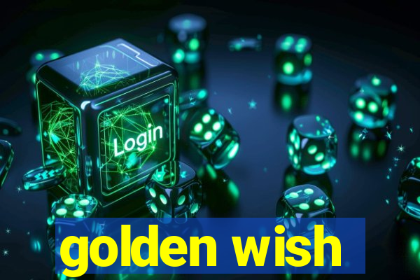 golden wish