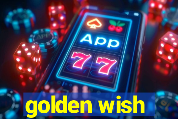 golden wish