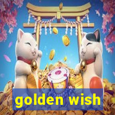 golden wish