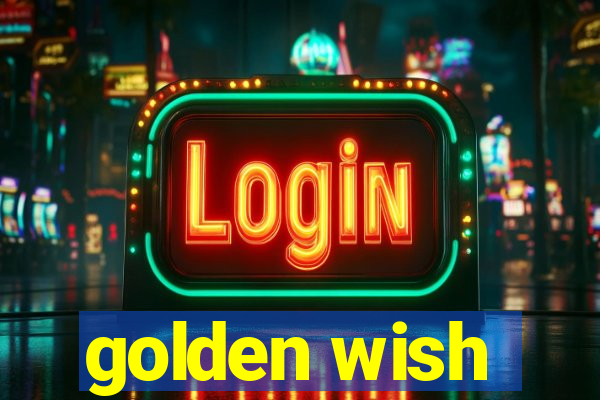 golden wish