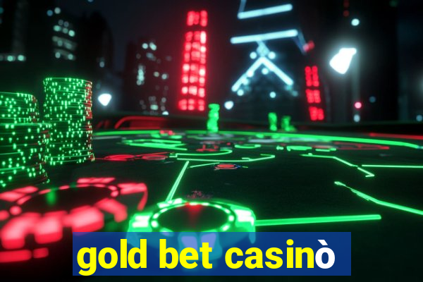 gold bet casinò