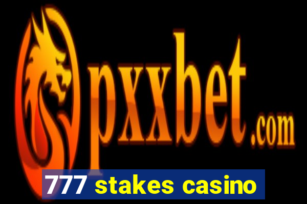 777 stakes casino