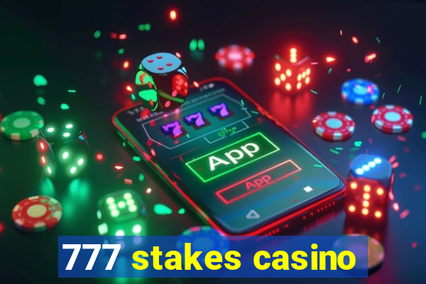 777 stakes casino