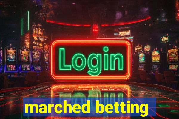 marched betting