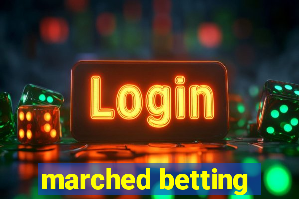 marched betting