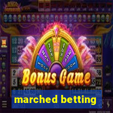 marched betting