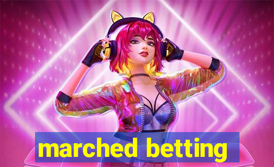 marched betting