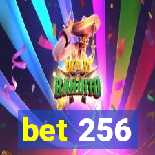 bet 256